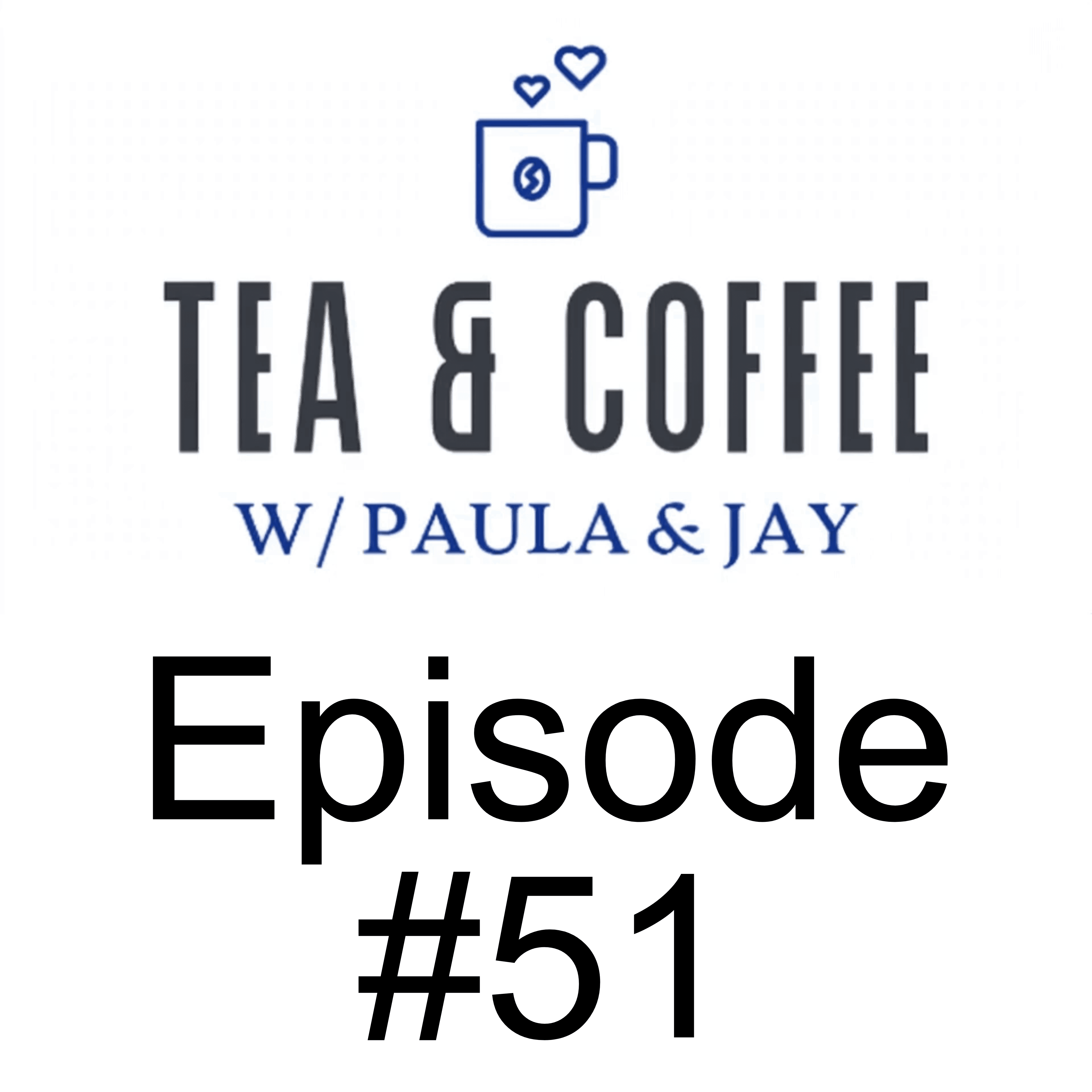 Tea & Coffee w/ Paula & Jay | Episode #51 | Election Day