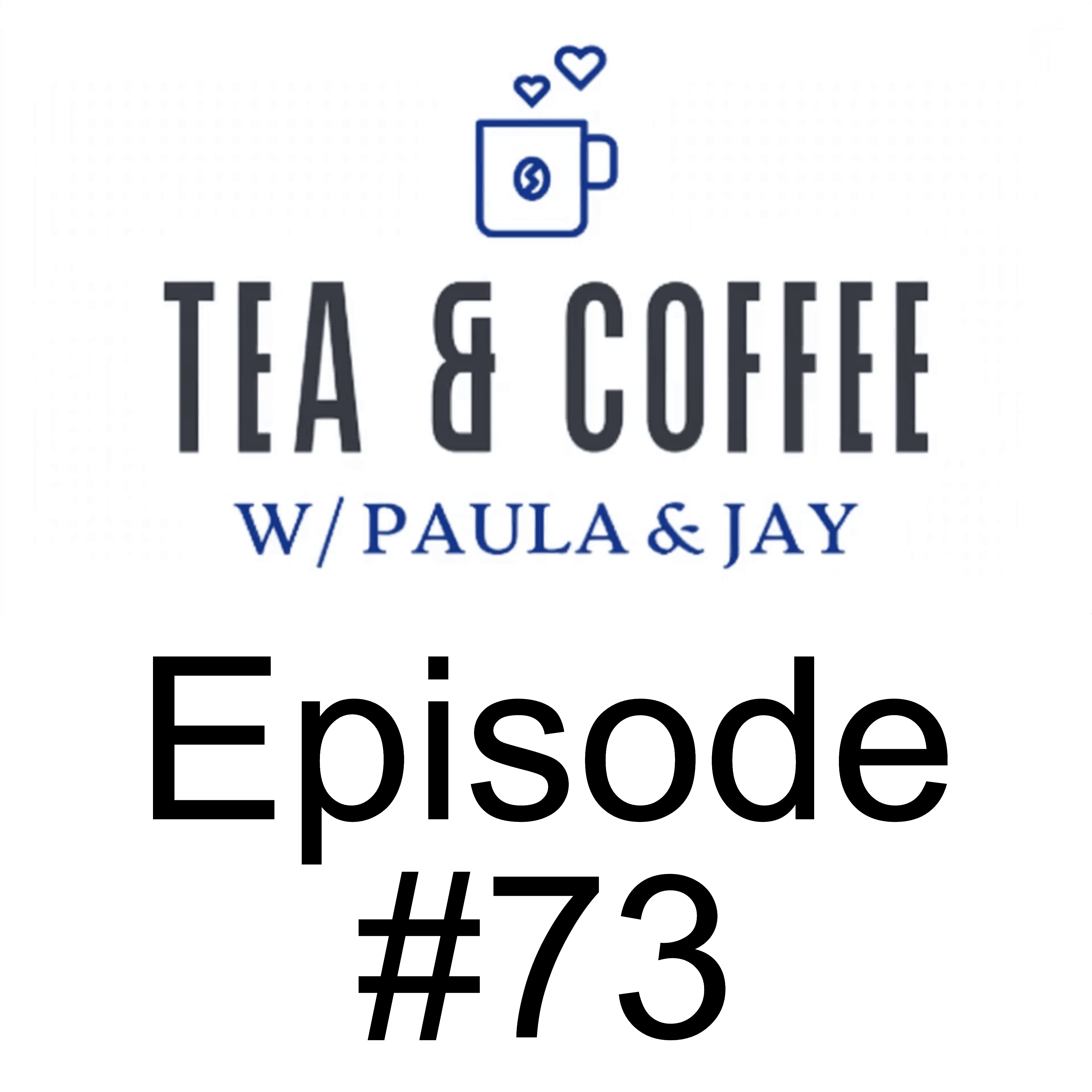 Tea & Coffee w/ Paula & Jay | Episode #73 | April Hutchinson