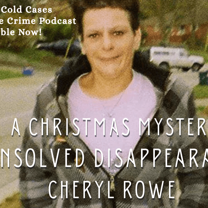 A Christmas Mystery: The Unsolved Disappearance of Cheryl Rowe