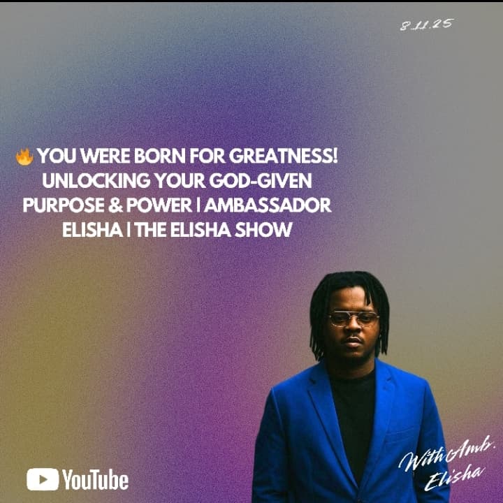 🔥 You Were Born for Greatness! Unlocking Your God-Given Purpose & Power | Ambassador Elisha | The Elisha Show
