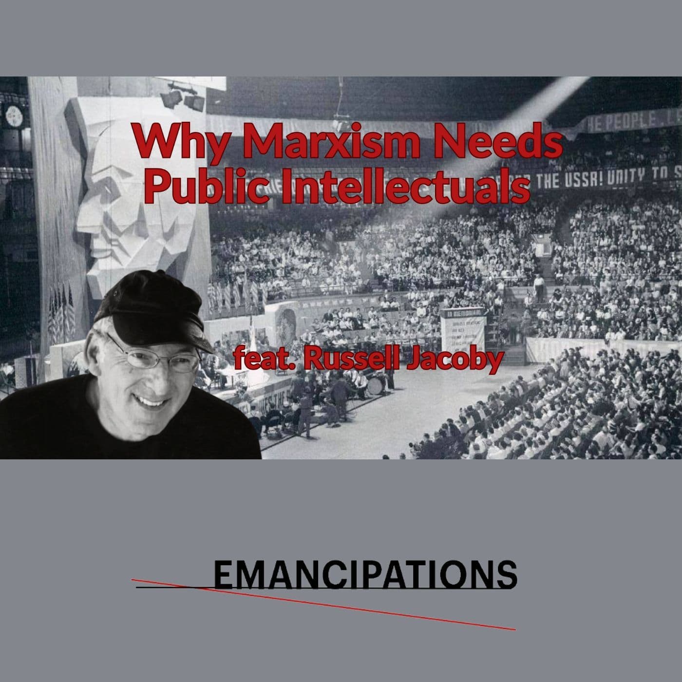 Why Marxists Should Be Public Intellectuals (feat. Russell Jacoby)