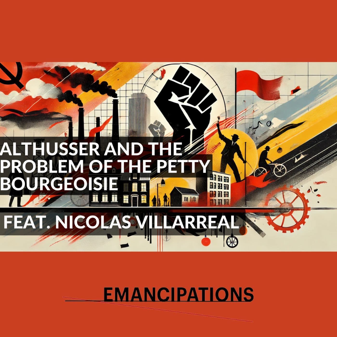 Althusser and the Problem of the Petty Bourgeoisie (feat. Nicolas Villarreal)