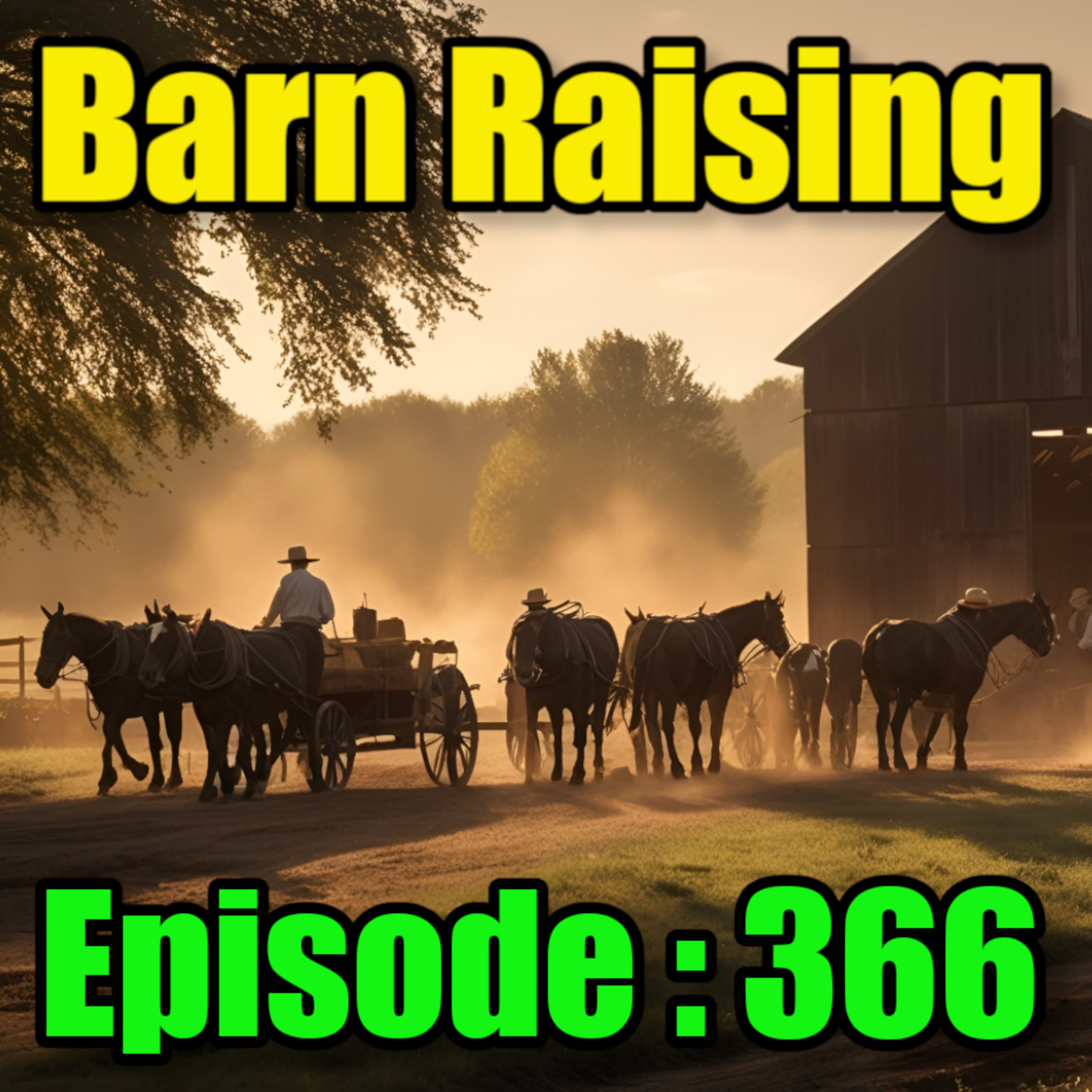 🍻Bond Auditions, Exorcisms and Embitterment : Barn Raising No.23 - 366