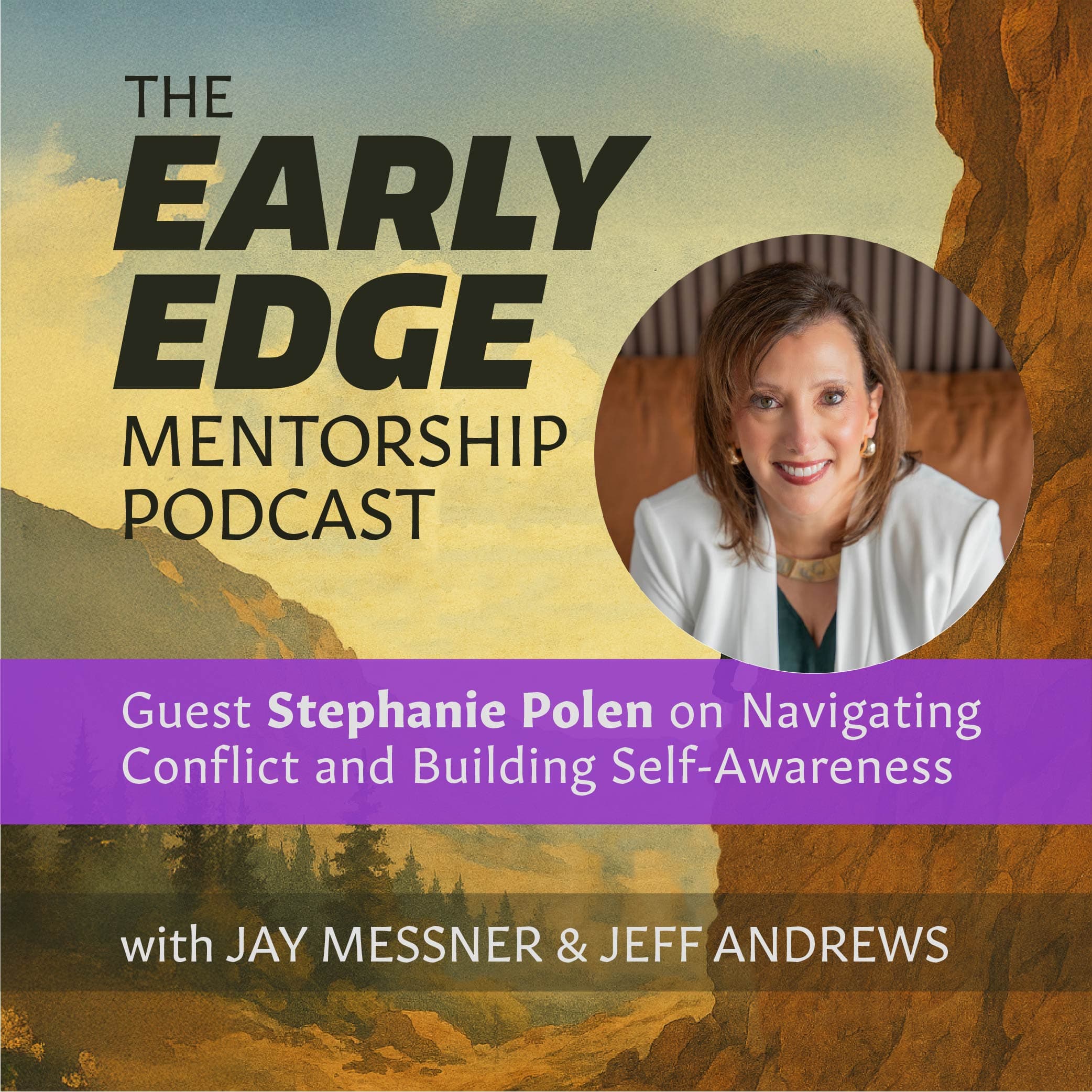 Early Edge – Stephanie Polen on Navigating Conflict and Building Self-Awareness