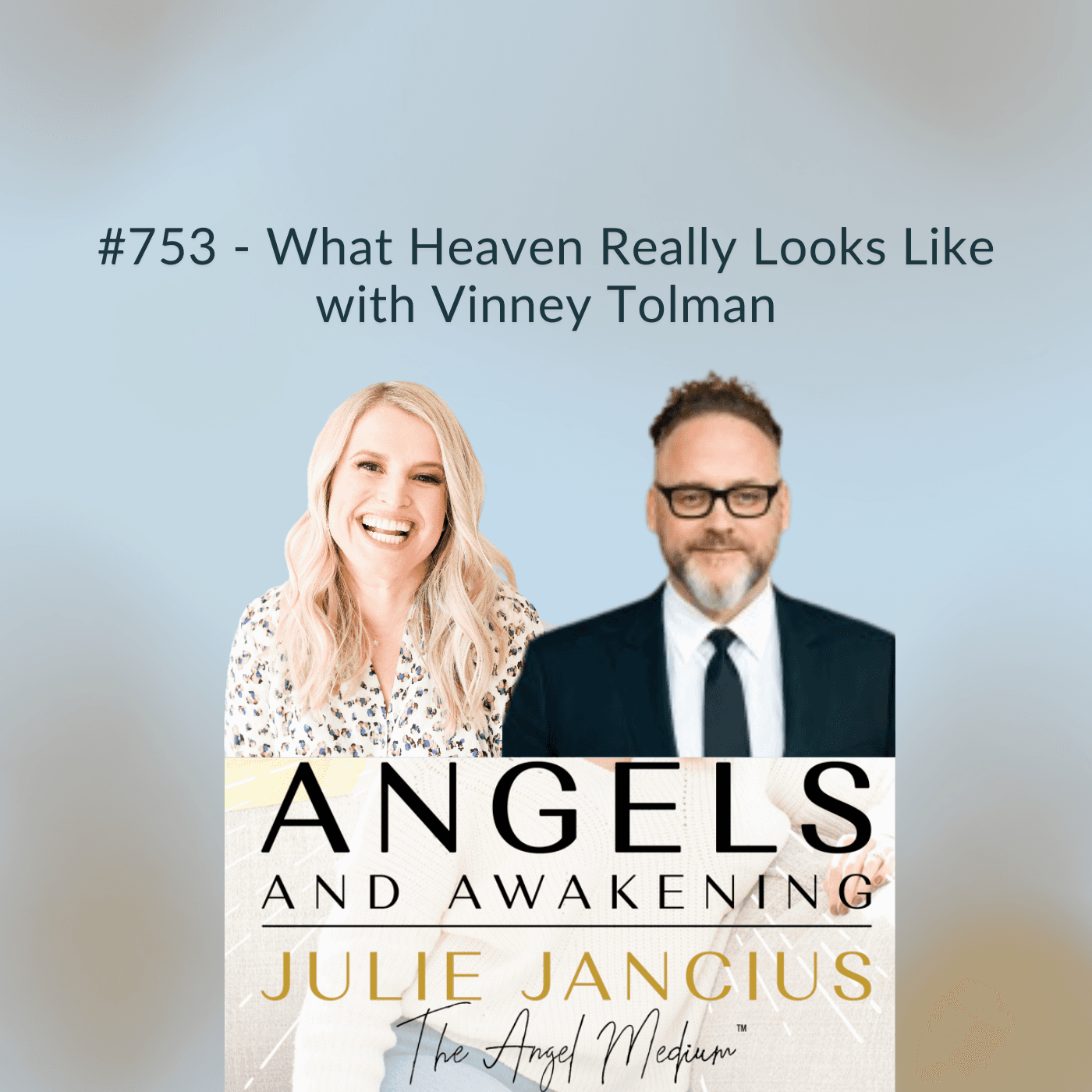 What Heaven Really Looks Like with Vinney Tolman