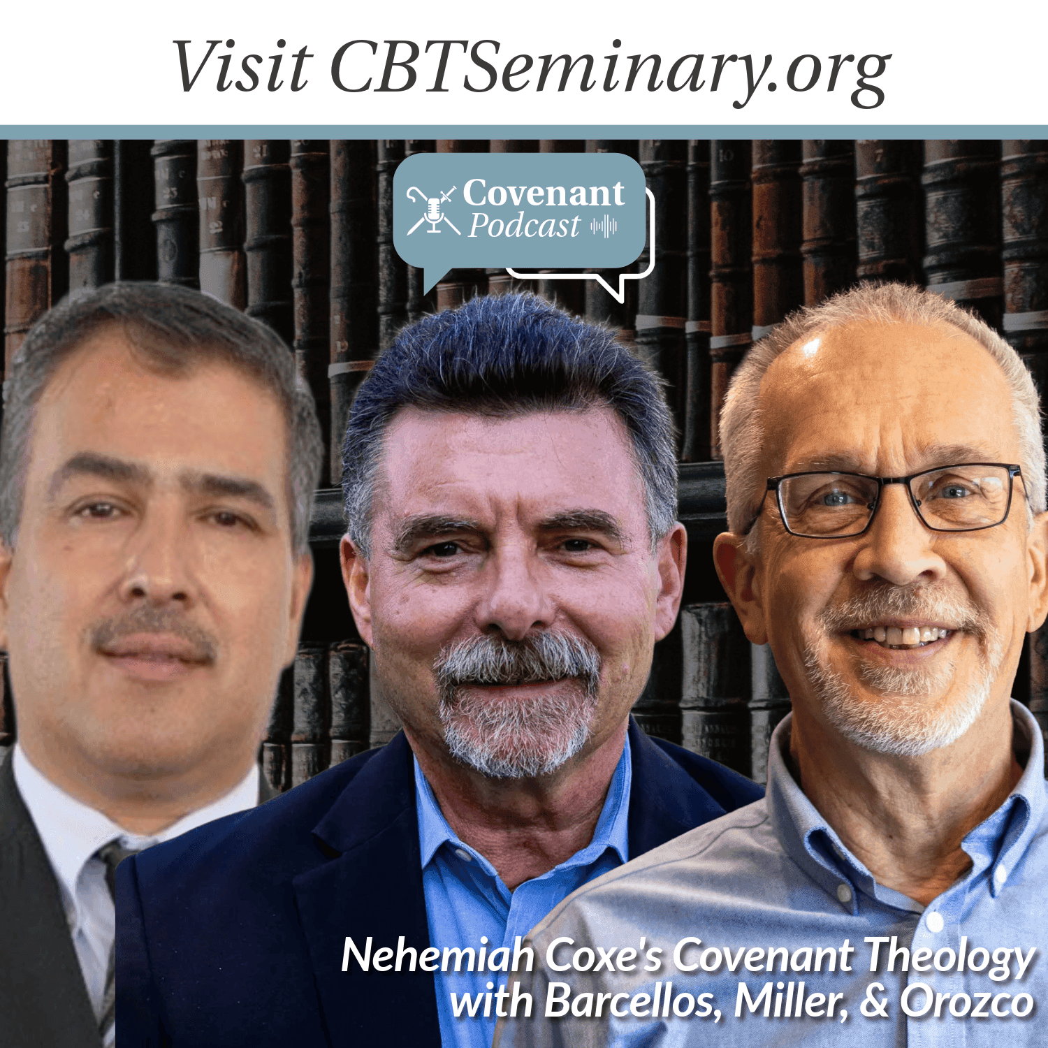 Nehemiah Coxe's Covenant Theology with Barcellos, Miller, & Orozco