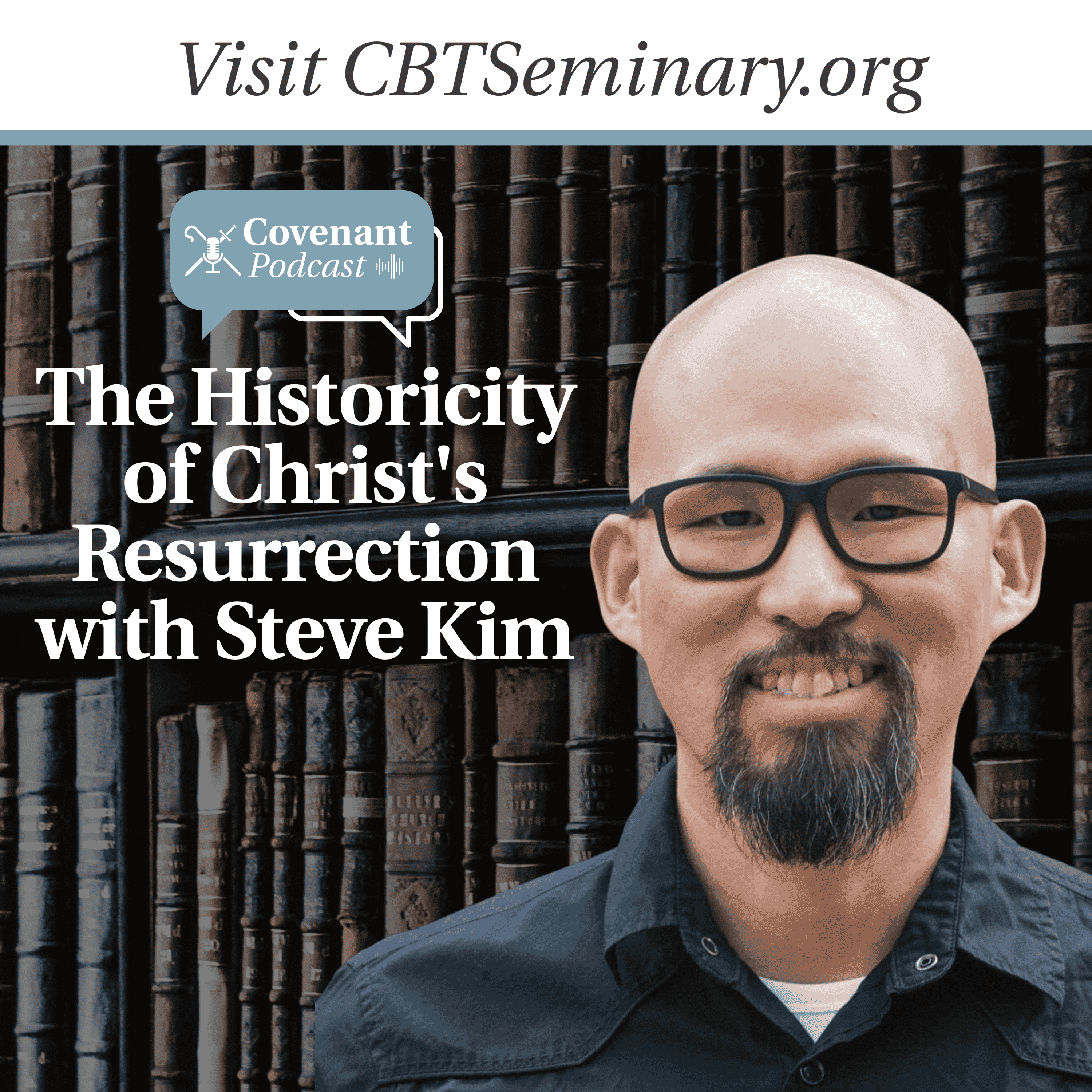 The Historicity of Christ's Resurrection with Steve Kim