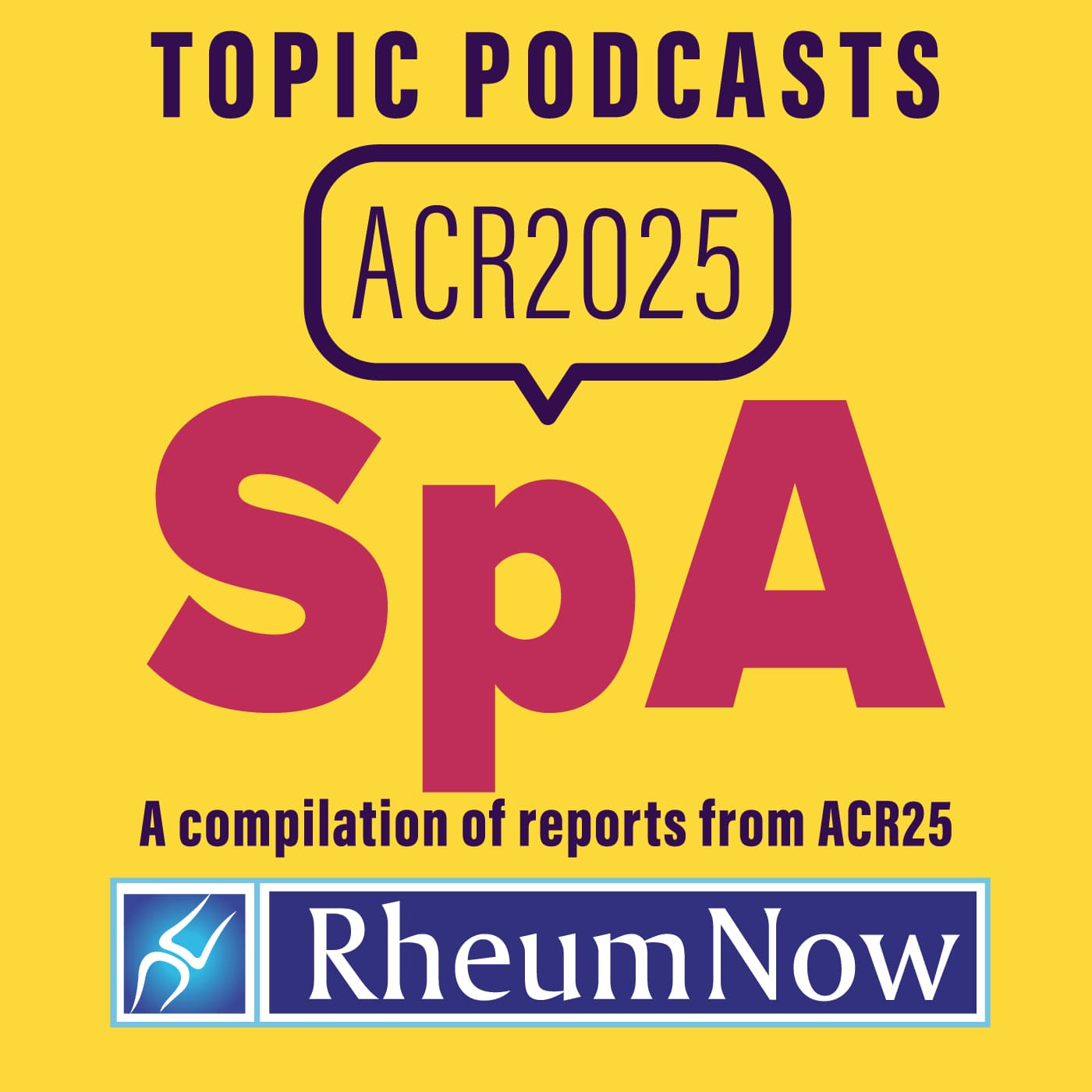 ACR 2025 SpA Topic Podcasts Compilation 2