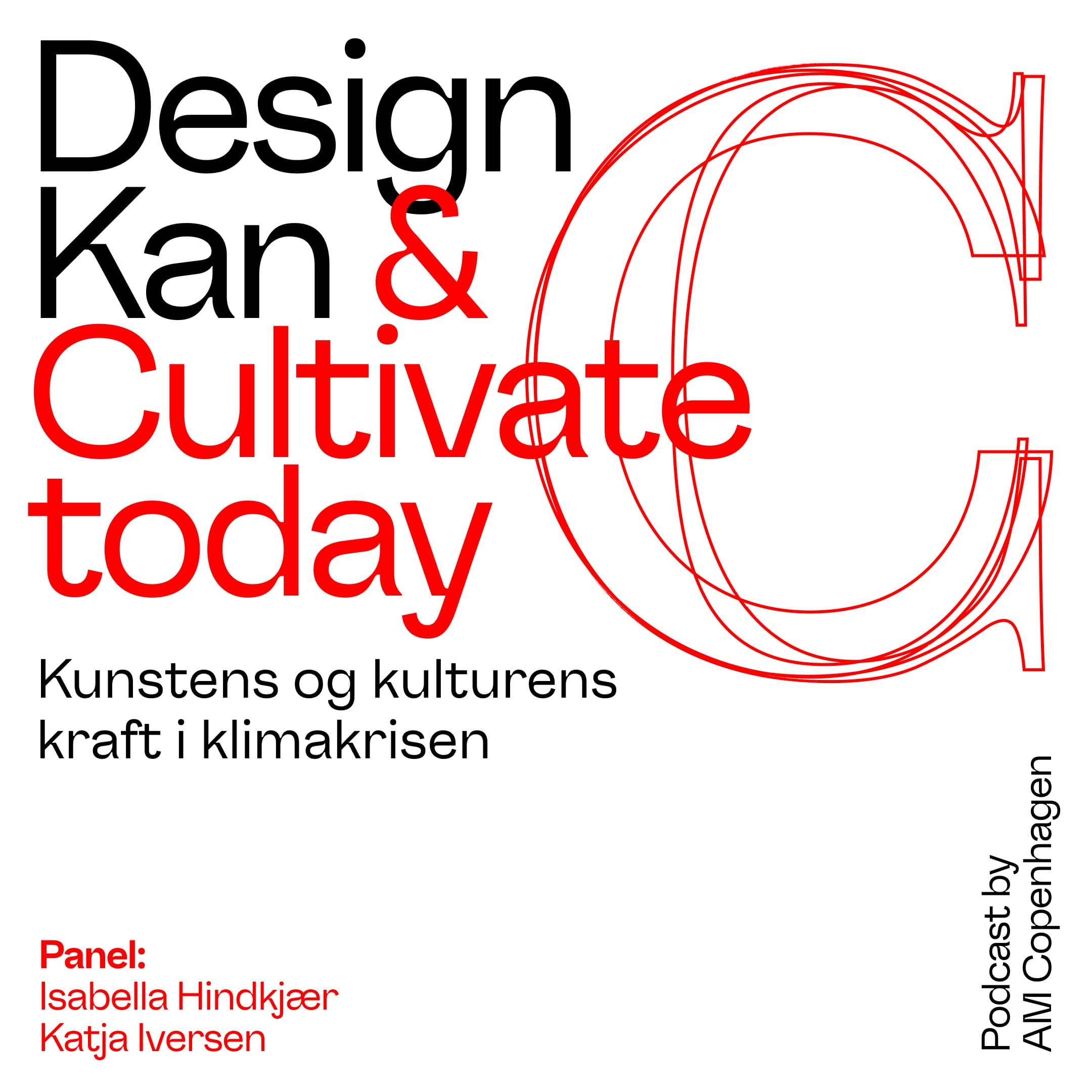 Design Kan & Cultivate Today – Kunstens og kulturens kraft i klimakrisen