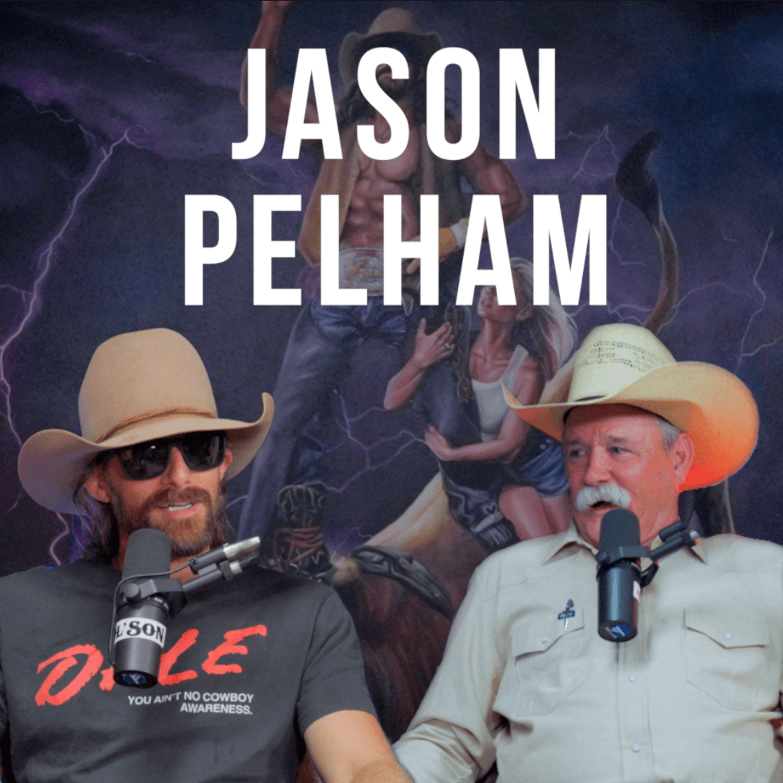 Jason Pelham Texas Cow Puncher - Rodeo Time Podcast 241