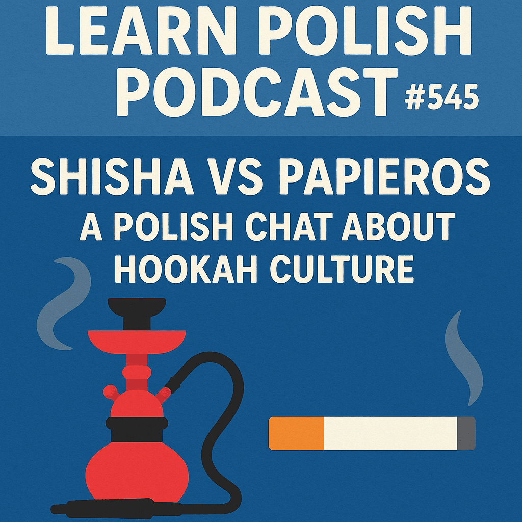 #545 Shisha vs Papieros: A Polish Chat About Hookah Culture
