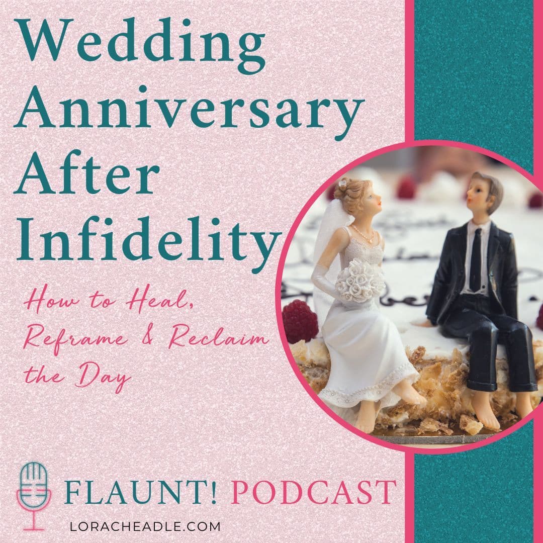 Wedding Anniversary After Infidelity: How to Heal, Reframe & Reclaim the Day
