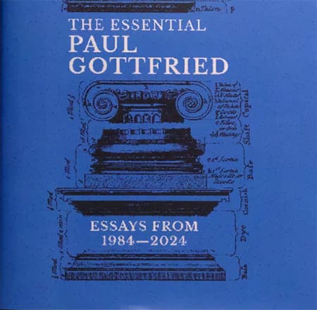 The Essential Paul Gottfried: Essays from 1984–2024 (Paul Gottfried)