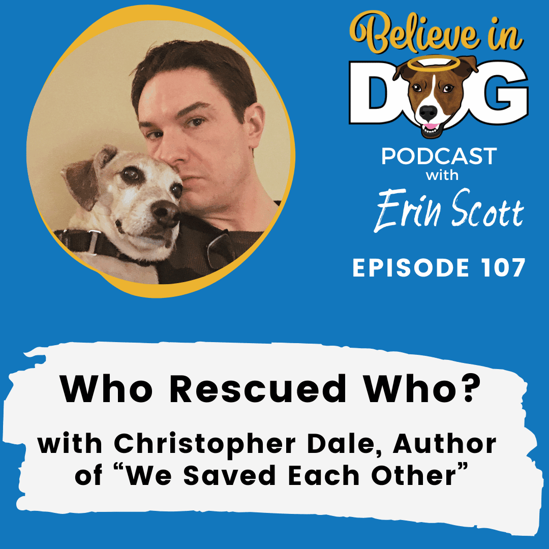 Who Rescued Who? with Christopher Dale, Author of “We Saved Each Other”