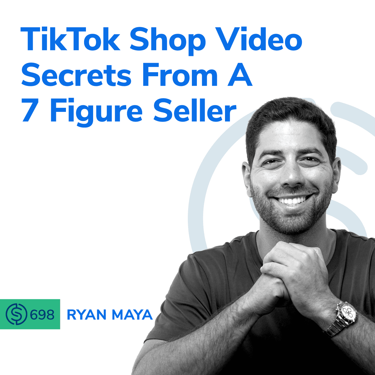 #698 - TikTok Shop Video Secrets From A 7 Figure Seller
