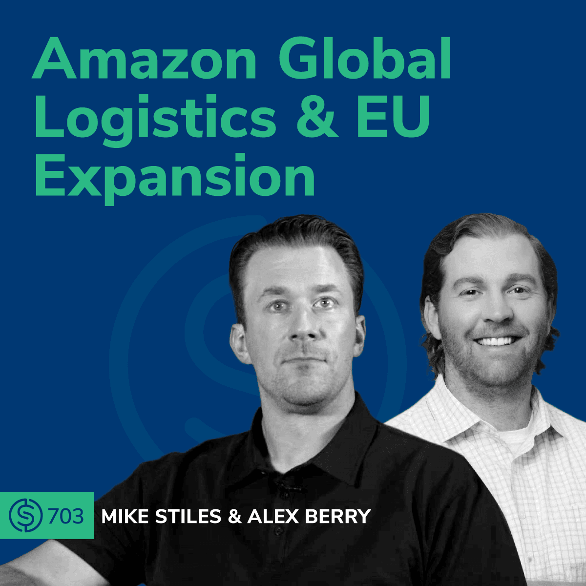 #703 - Amazon Global Logistics & EU Expansion