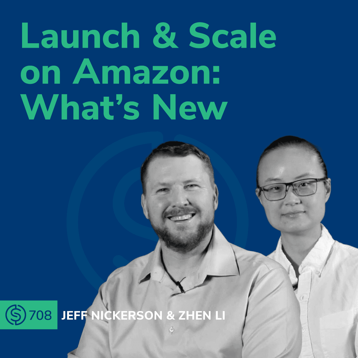 #708 - Launch & Scale on Amazon: What’s New