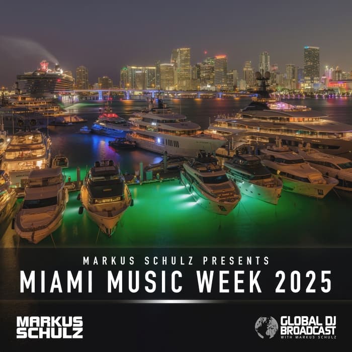 Global DJ Broadcast: Markus Schulz Miami Music Week 2025 Edition