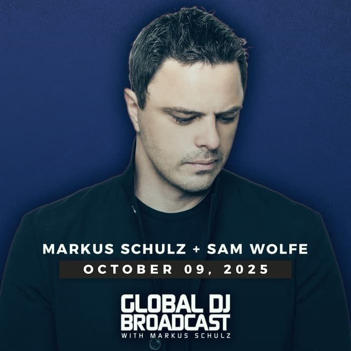 Global DJ Broadcast: Markus Schulz and Sam WOLFE (Oct 9 2025)