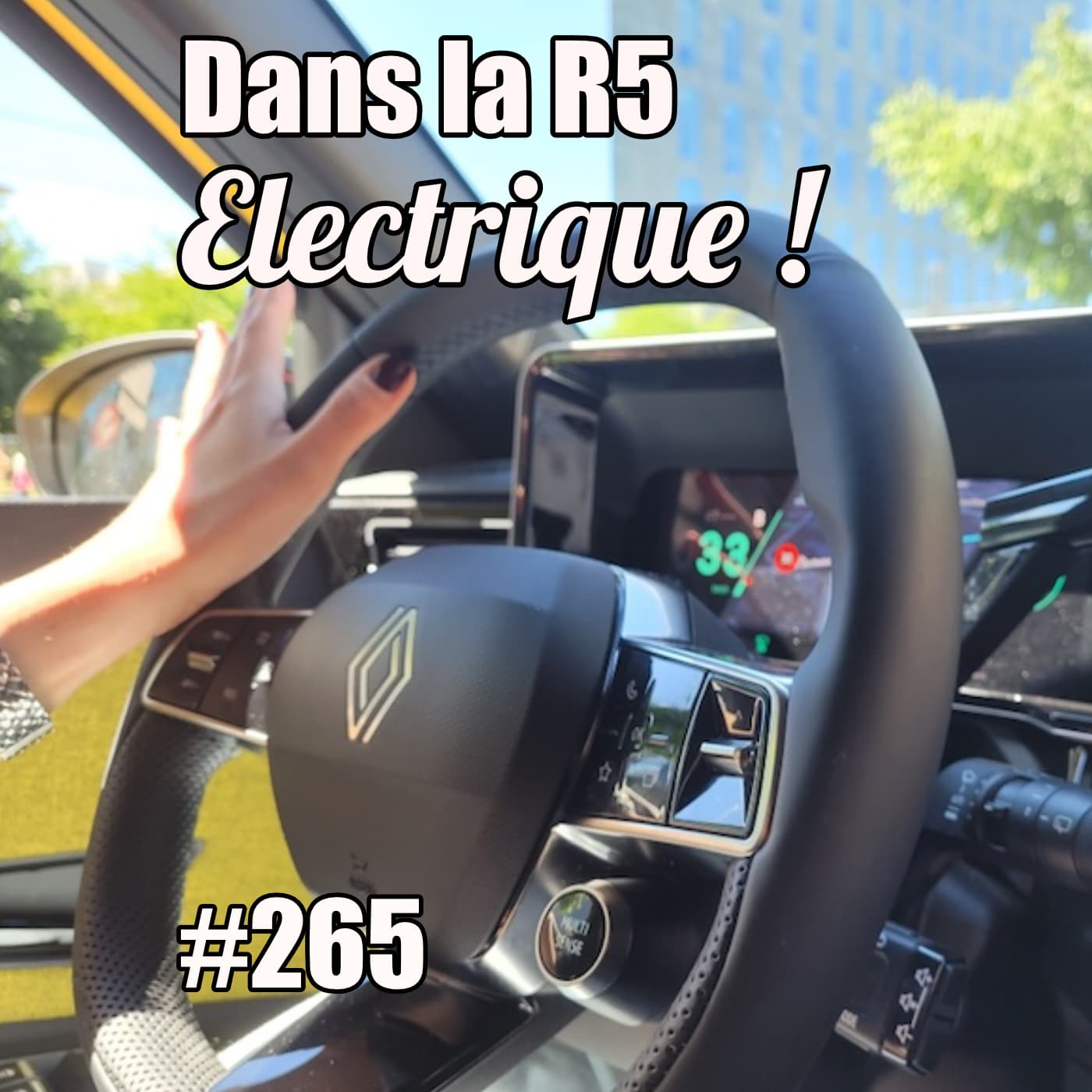 265 — Suivez-moi dans la R5 électrique que les Français adorent — mercredi 28 mai 2025