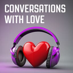 Conversations With Love