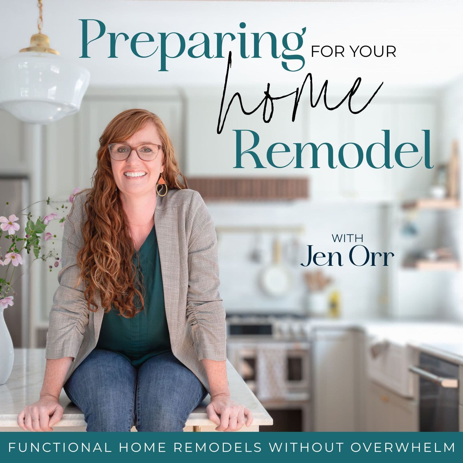 Welcome to the Preparing for Your Home Remodel Podcast for Homeowners Who Want to Renovate Without the Overwhelm