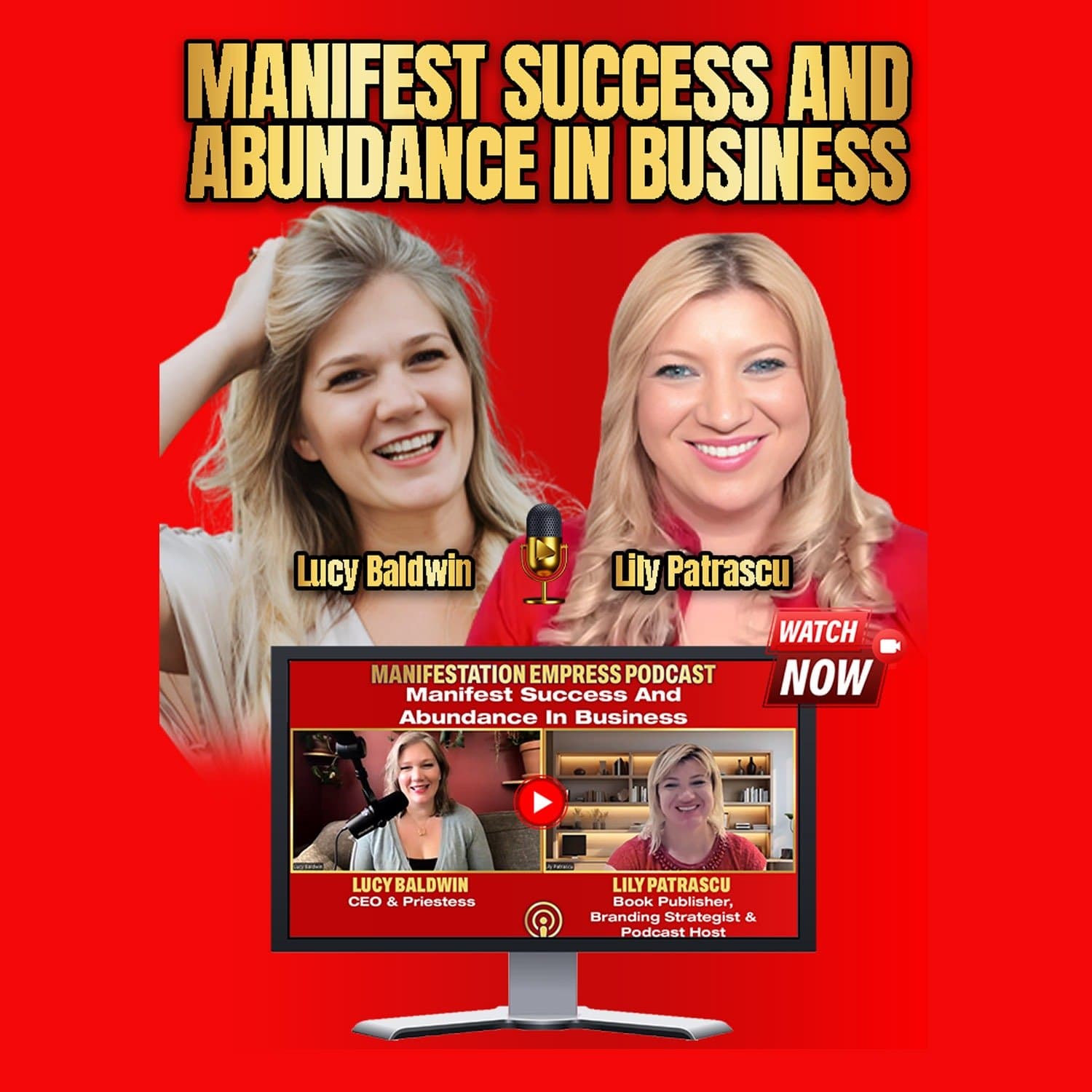 Manifest Success And Abundance In Business - Lucy Baldwin and Lily Patrascu