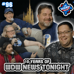 Favorite Memories From 10 Years of WDW News Tonight – The WDW News Today Podcast: Episode 96