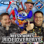 BEST & WORST Disney Ride Overlays – The WDW News Today Podcast: Episode 105