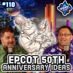 Will Disney Fix Epcot By Its 50th Anniversary? – The WDW News Today Podcast: Episode 110