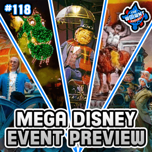 Previewing Our BIGGEST Event Ever! – The WDW News Today Podcast: Episode 118