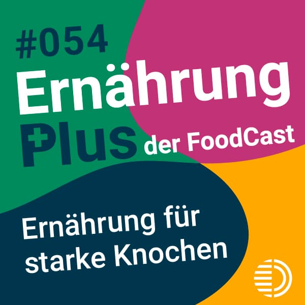 #54 Ernährung für starke Knochen