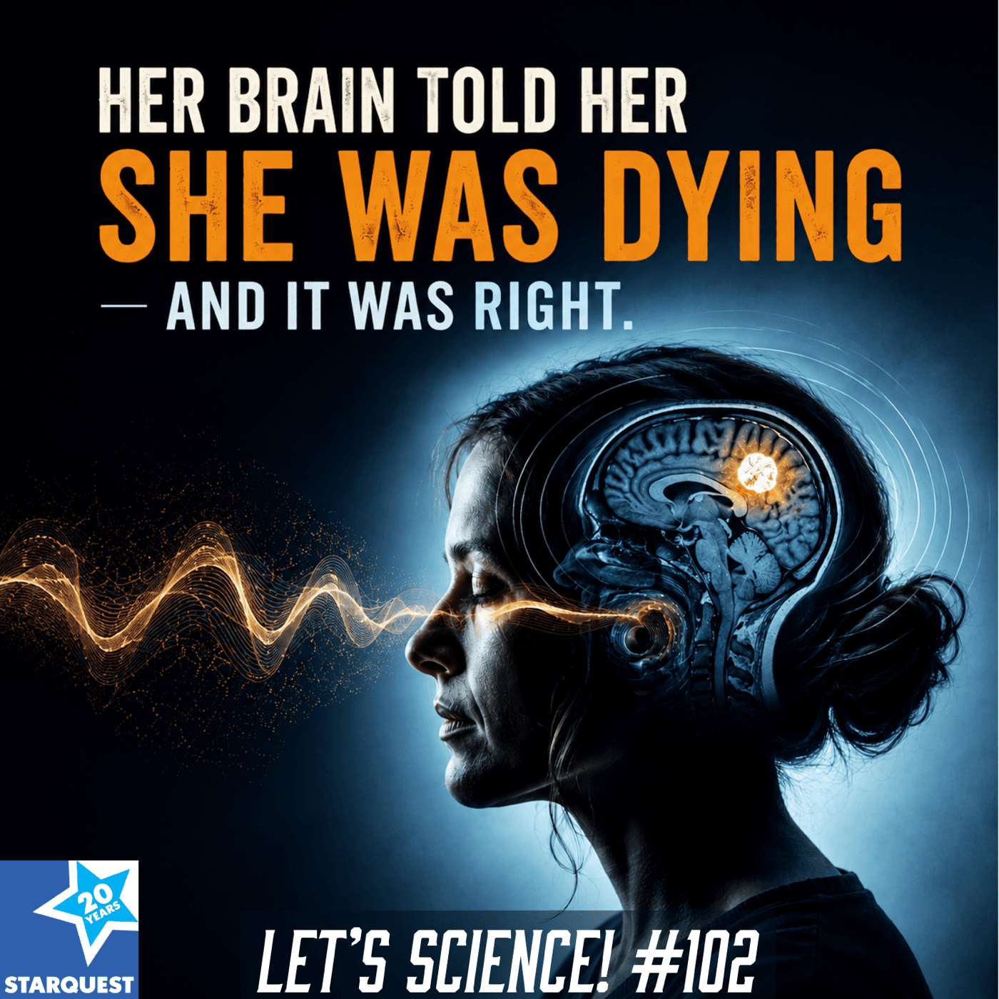 Her Brain Told Her She Was Dying — and It Was Right