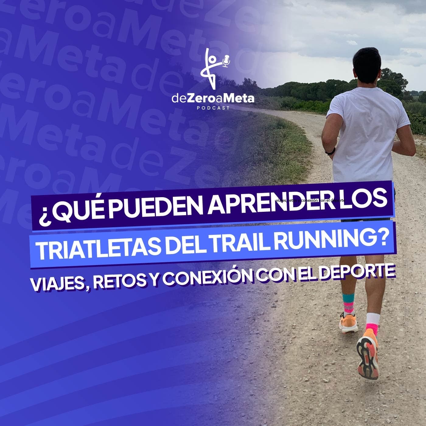 #16 Trail running y triatlón: lecciones de un entrenador entre montañas y retos épicos.