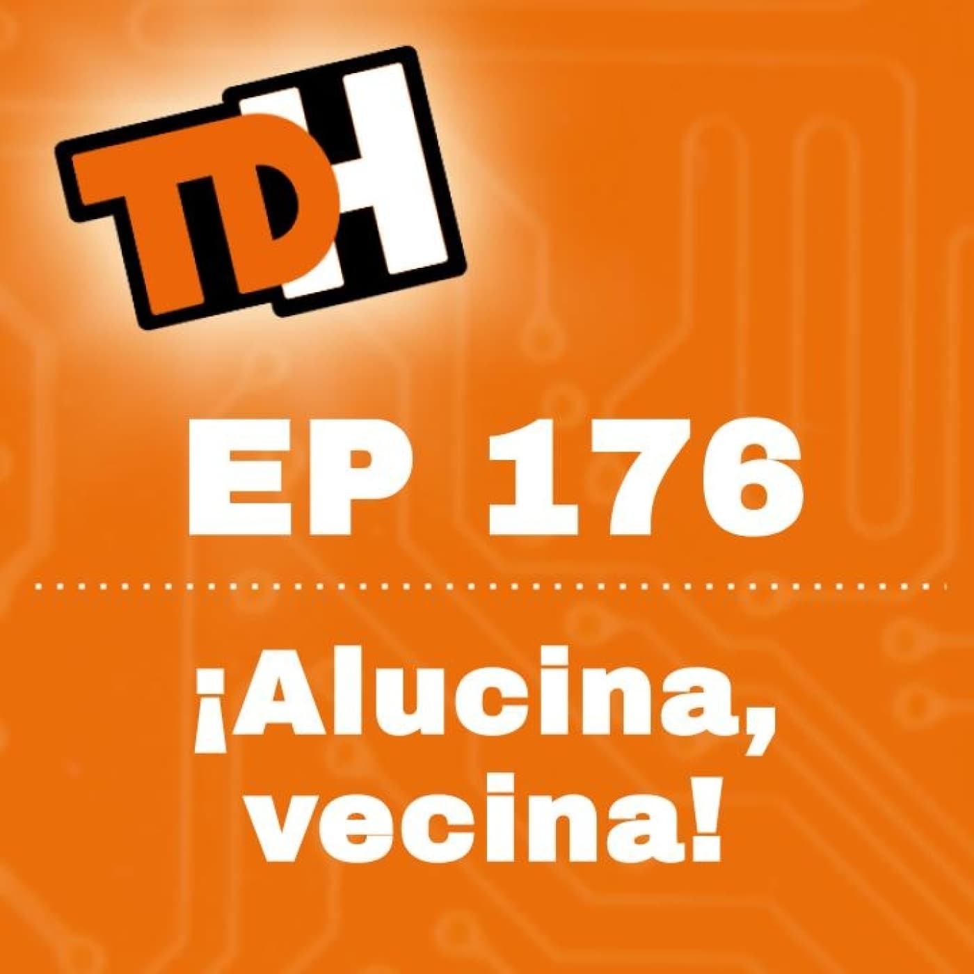 176 ¡Alucina, vecina!