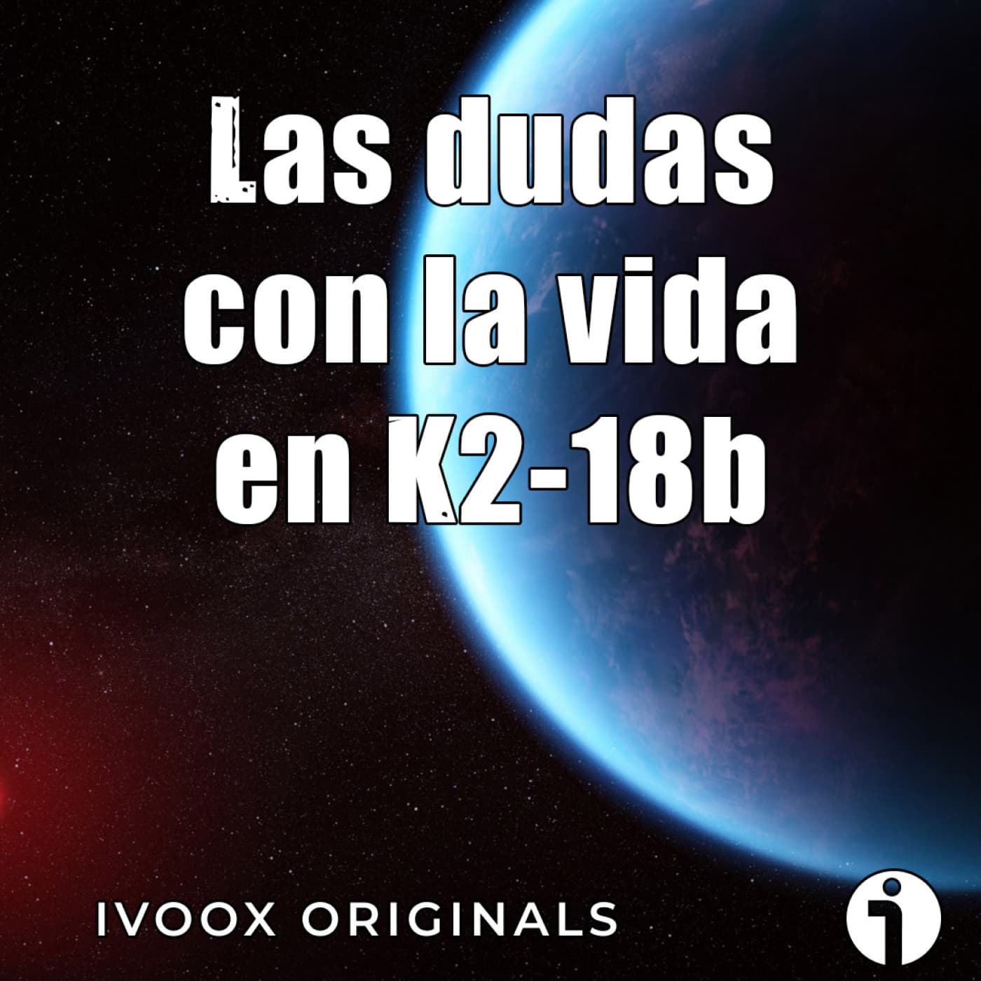 Astrobitácora - 6x18 - Las dudas con la vida en K2-18b