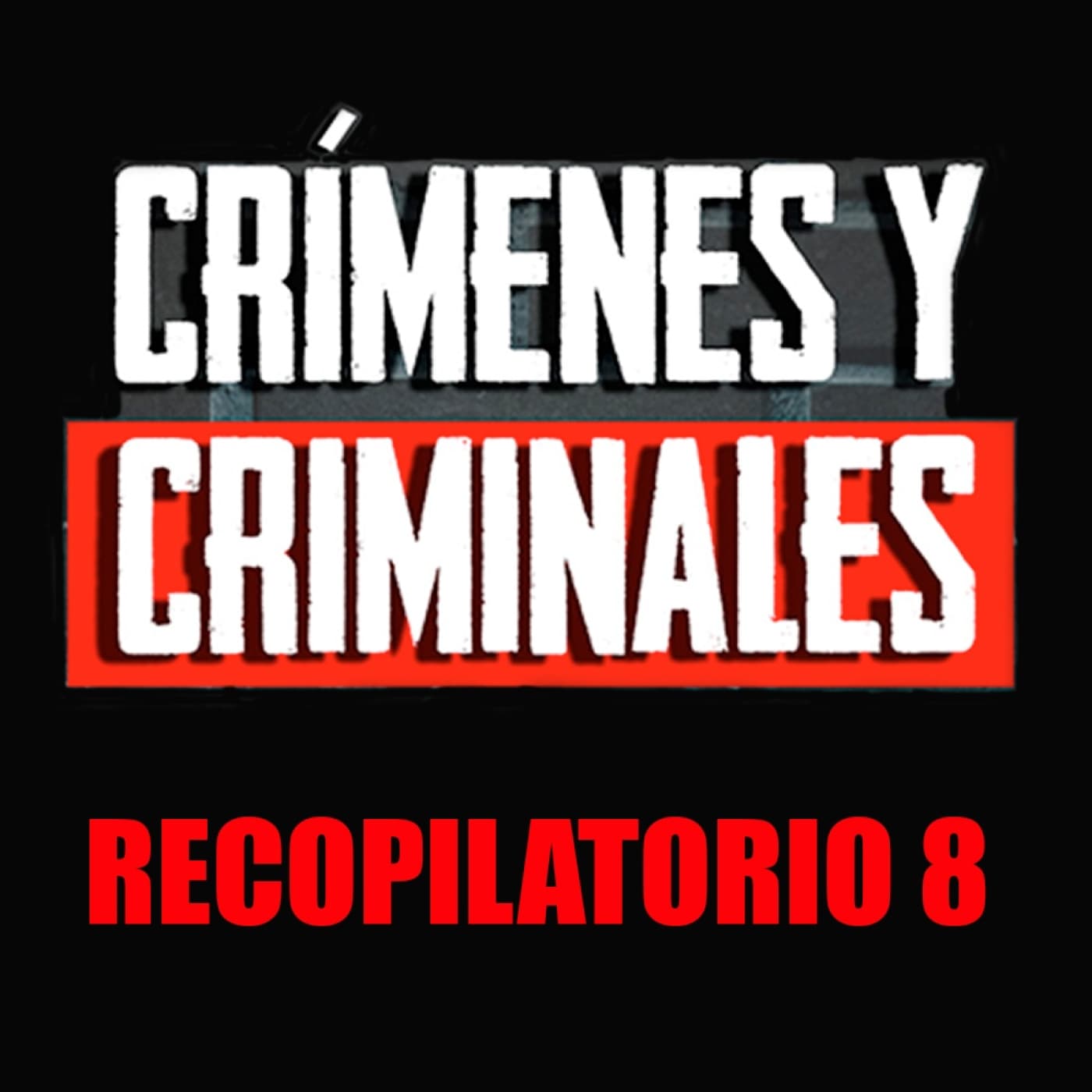 Crímenes y criminales Recopilatorio 8
