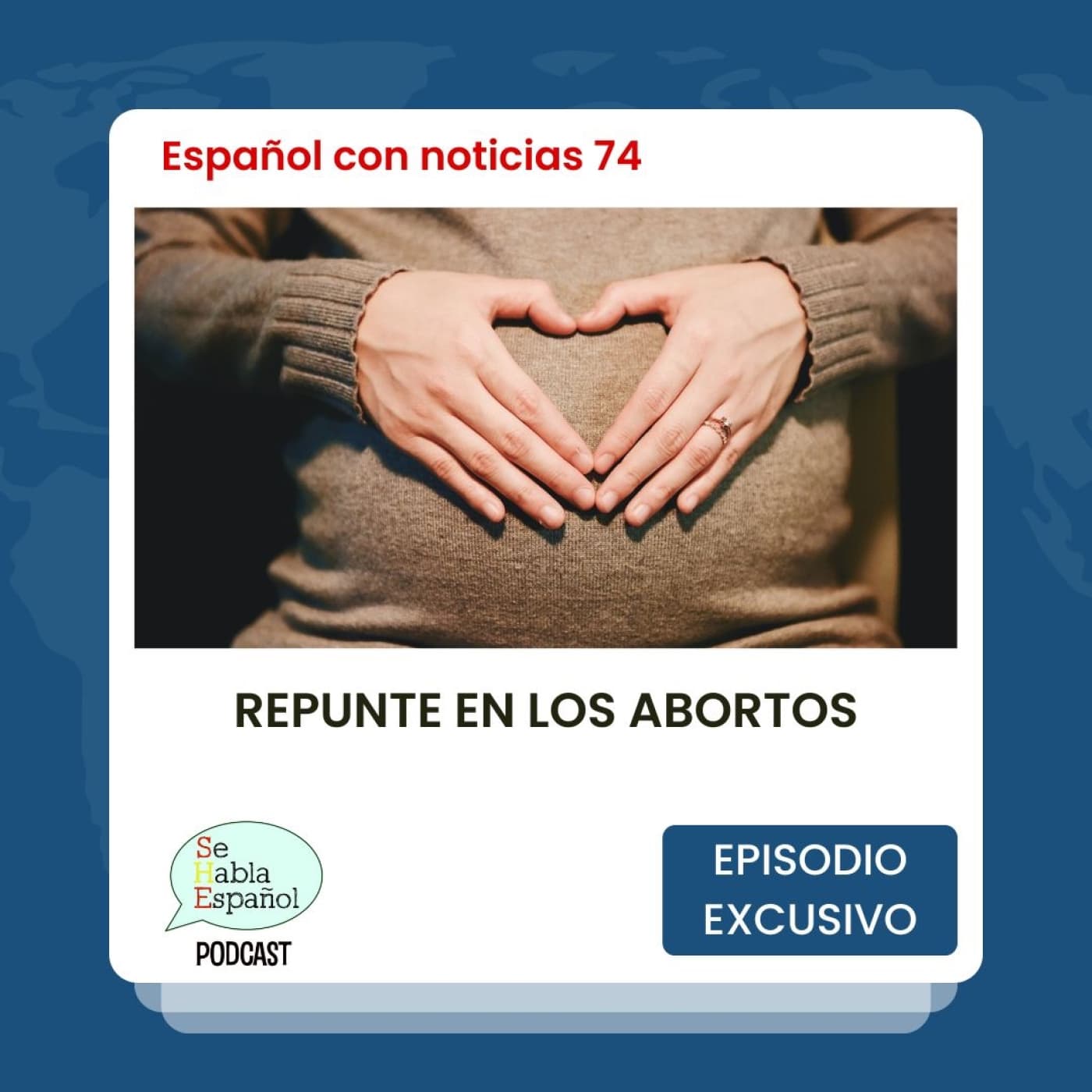 Español con noticias 74: Repunte en los abortos - Episodio exclusivo para mecenas