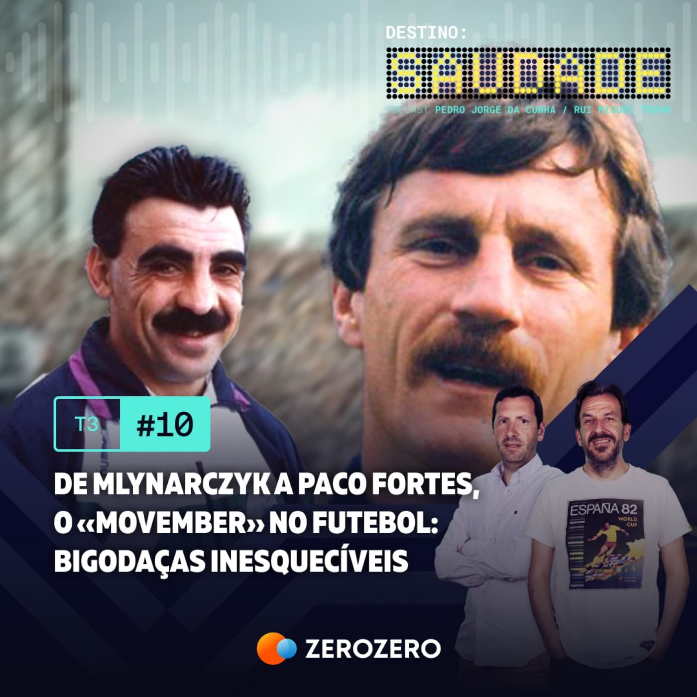T3, Ep. 10 | De Mlynarczyk a Paco Fortes, o «movember» no futebol: bigodaças inesquecíveis