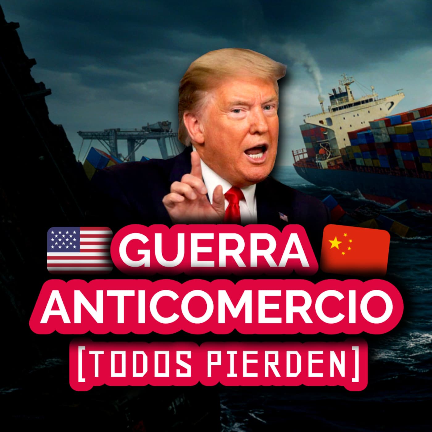 250 | GUERRA COMERCIAL: ¡TODOS PIERDEN! (ESPECIALMENTE ESTADOS UNIDOS)