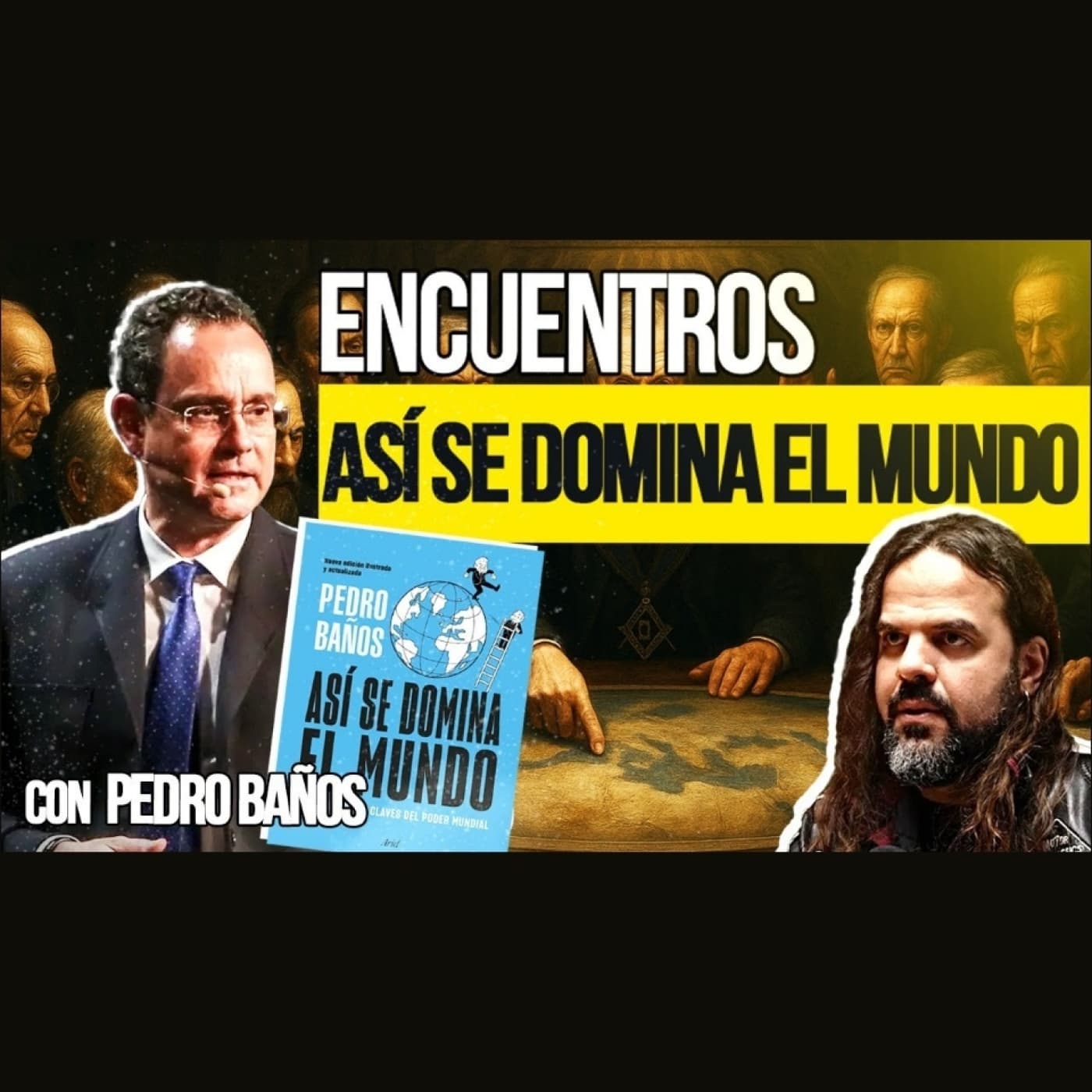 Pedro BAÑOS y Santiago ARMESILLA: Así Se Domina el Mundo