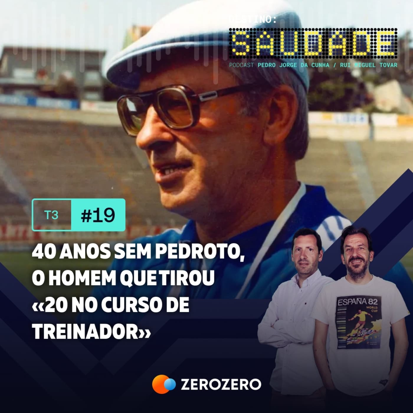 T3, Ep. 19 | 40 anos sem Pedroto, o homem que tirou «20 no curso de treinador»