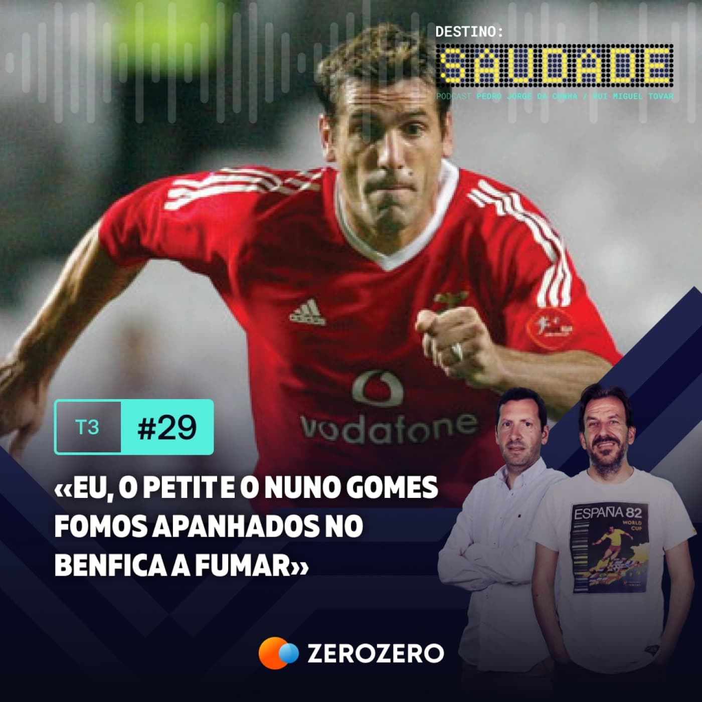 T3, Ep. 29 | «Eu, o Petit e o Nuno Gomes fomos apanhados no Benfica a fumar»