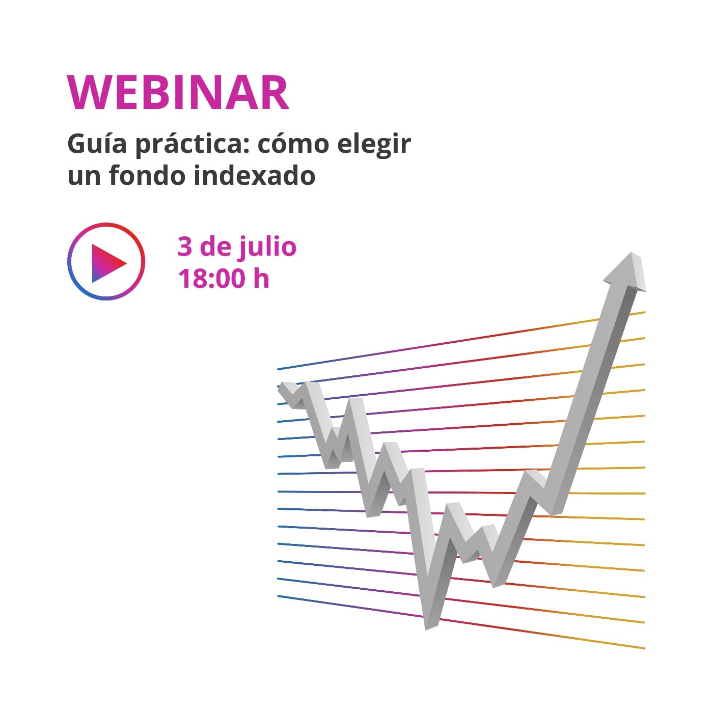Webinar 'Guía práctica: cómo elegir un fondo indexado'