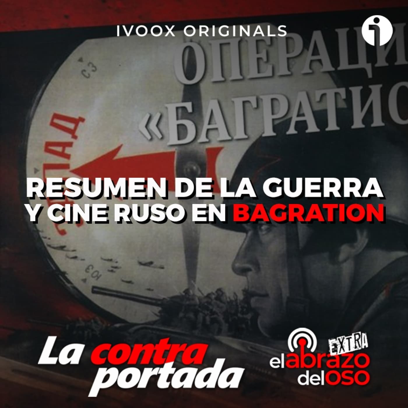 Resumen de la guerra y cine ruso en Bagration - La Contraportada - Episodio exclusivo para mecenas