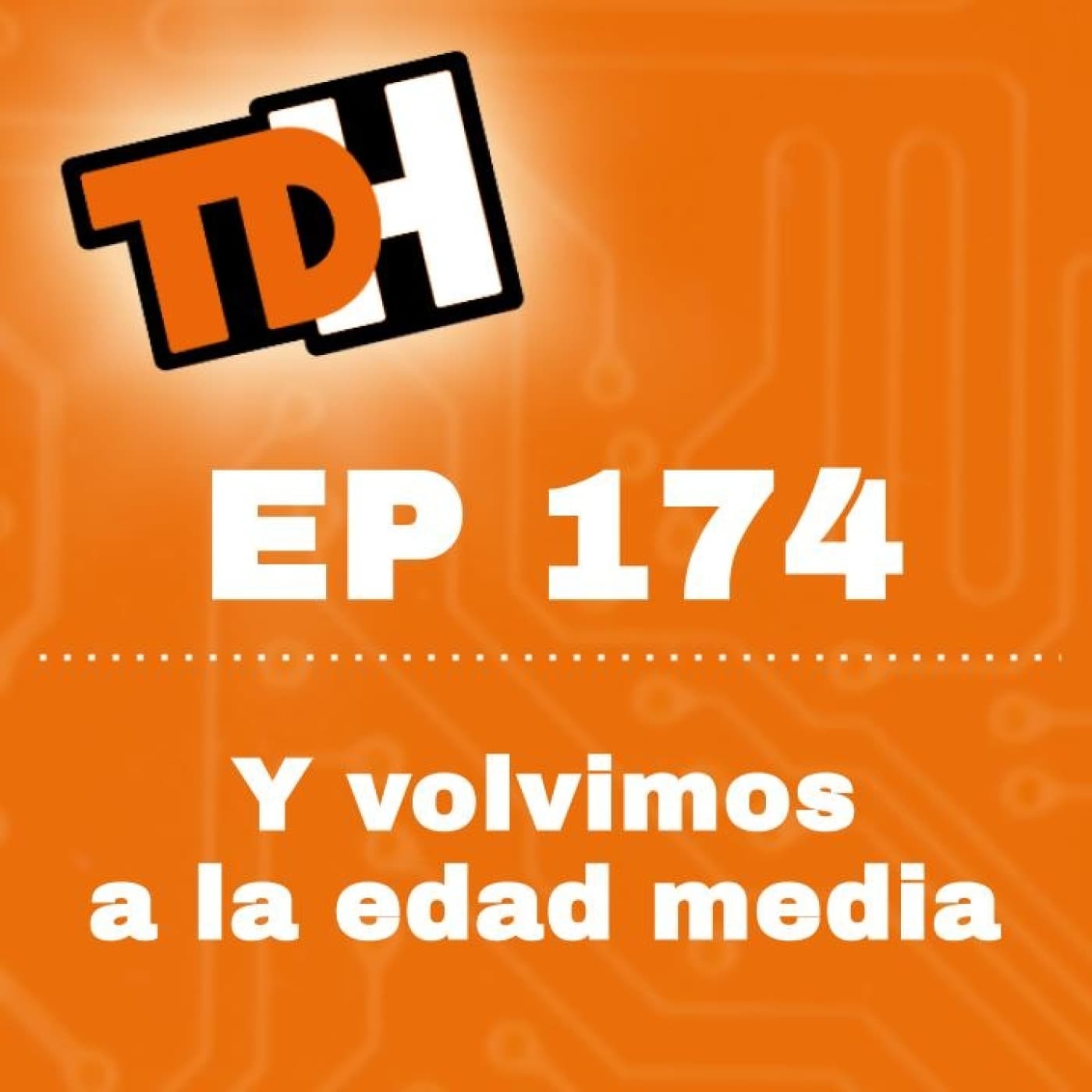 174 Y volvimos a la edad media