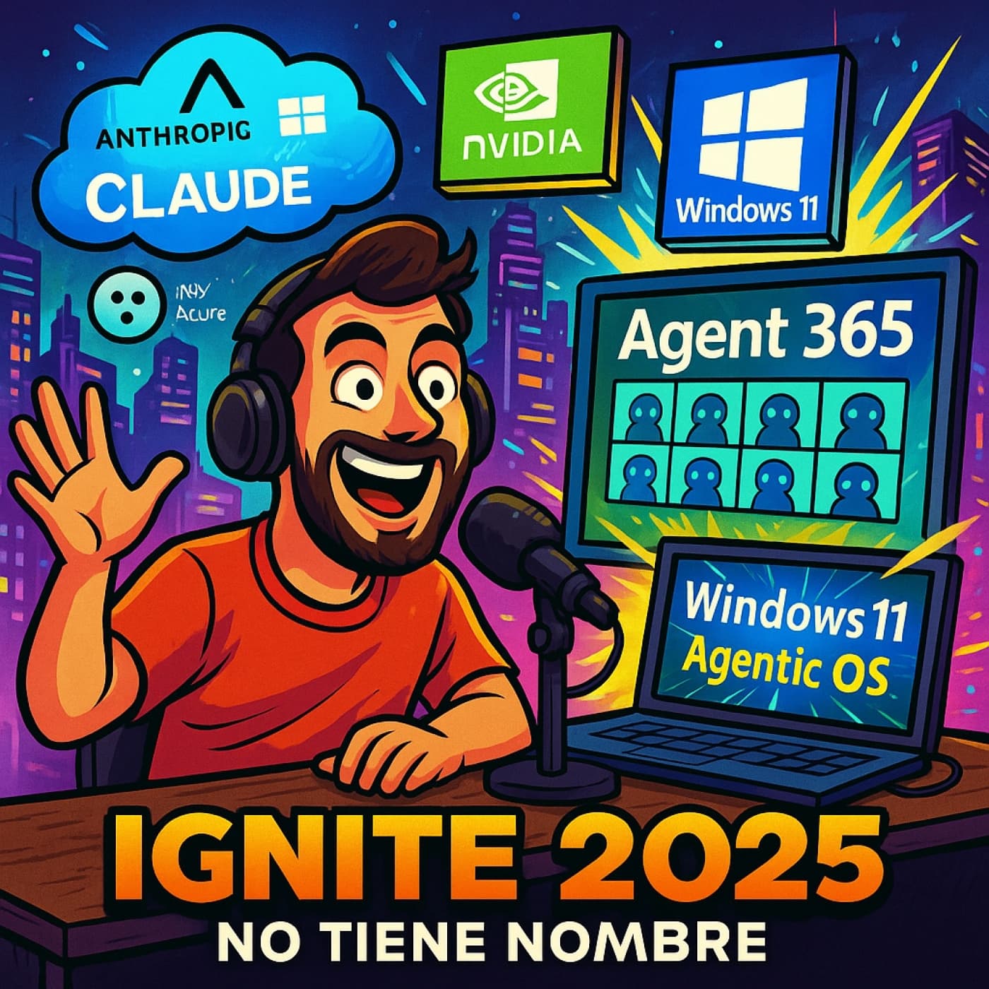 NTN 442 - Ignite 2025, Claude, Agentes y Windows Agentic