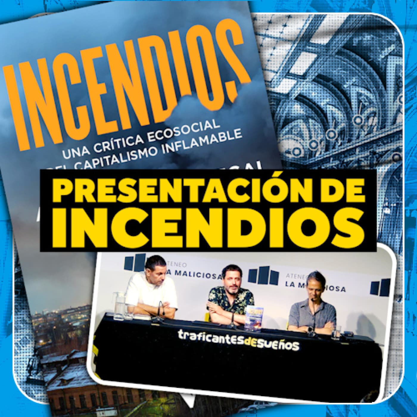 Presentación de Incendios. Una crítica ecosocial del capitalismo inflamable - ED/RD