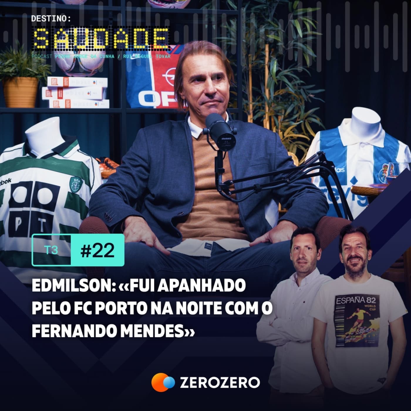 T3, Ep. 22 | Edmilson: «Fui apanhado pelo FC Porto na noite com o Fernando Mendes»