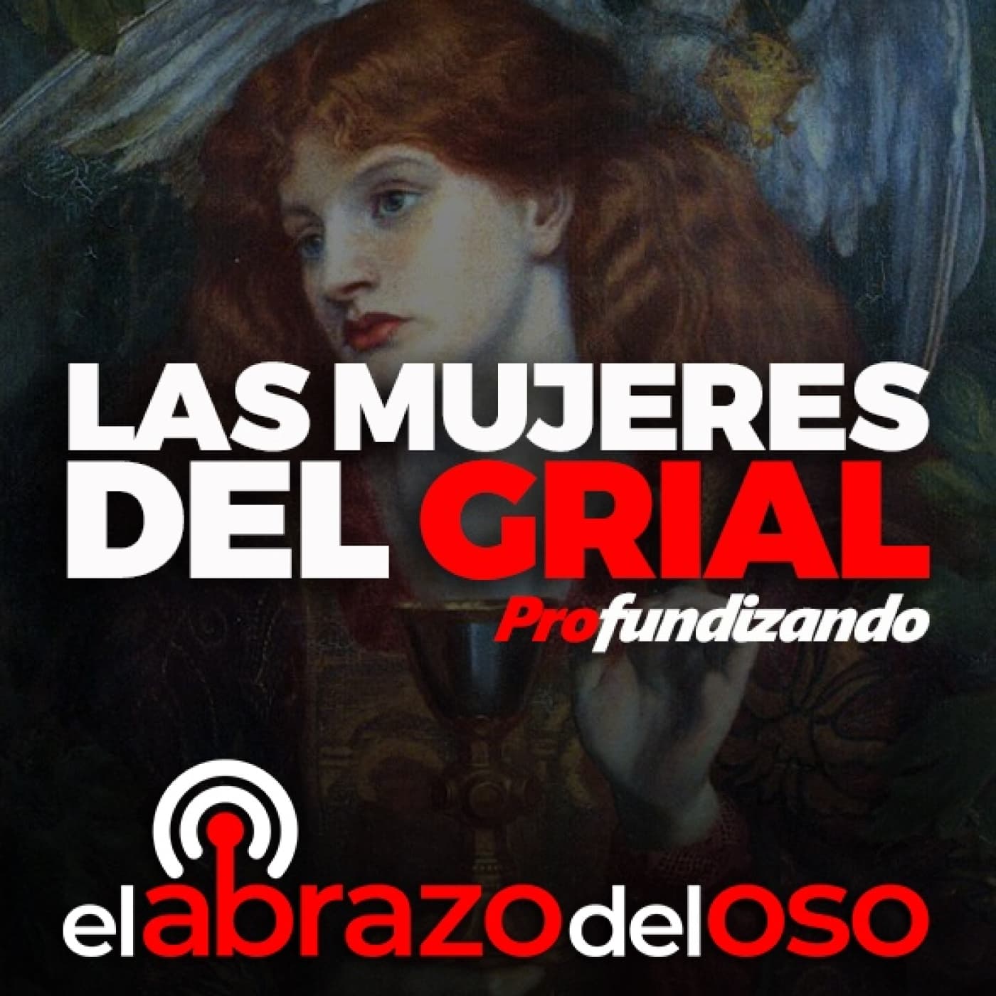 Las Mujeres del Grial - Profundizando - Episodio exclusivo para mecenas